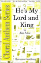 He's My Lord and King SATB choral sheet music cover